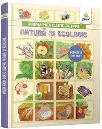 Prima mea carte despre natura si ecologie