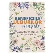 Beneficiile uleiurilor esentiale