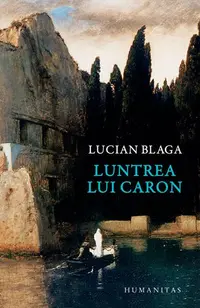 Luntrea lui Caron - Paperback brosat - Lucian Blaga