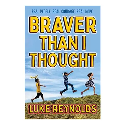 Braver Than I Thought