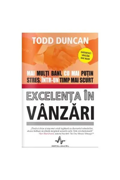 Excelența în vânzări. Mai mulți bani, cu mai puțin stres, într-un timp mai scurt - Paperback brosat - Todd Duncan