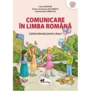Comunicare in limba romana. Caietul elevului, clasa 1