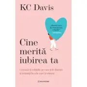 Cine merita iubirea ta. Creeaza-ti relatiile pe care ti le doresti si renunta la cele care te ranesc