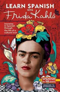 Learn Spanish with Frida Kahlo (Spanish Edition) -