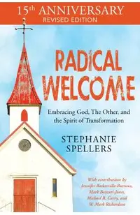 Radical Welcome: Embracing God, the Other, and the Spirit of Transformation