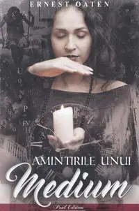 Amintirile unui medium - Paperback brosat - Ernest Oaten