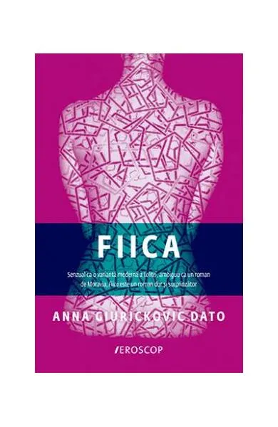 Fiica - Paperback brosat - Anna Giurickovic Dato