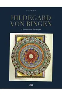Hildegard Von Bingen: A Journey Into the Images