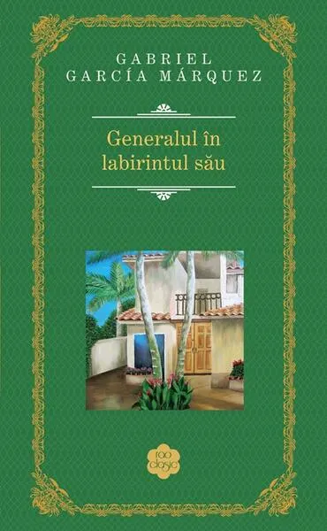 Generalul în labirintul său - Hardcover - Gabriel García Márquez