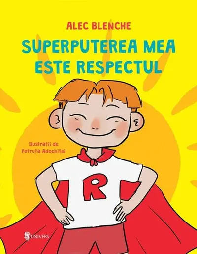 Superputerea mea este respectul - Hardcover - Alec Blenche