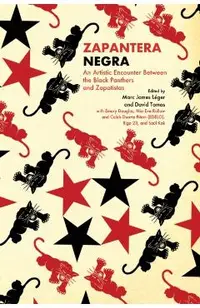 Zapantera Negra: An Artistic Encounter Between Black Panthers and Zapatistas (New & Updated Edition)