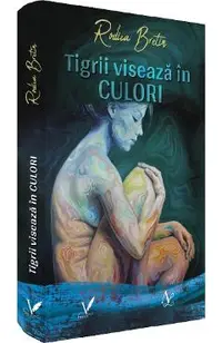 Tigrii viseaza in culori