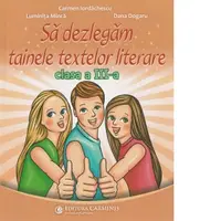 Sa dezlegam tainele textelor literare. Clasa a III-a. L3L