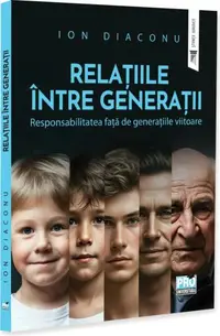 Relațiile între generații. Responsabilitatea față de generațiile viitoare - Paperback brosat