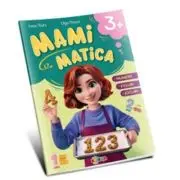 Mamimatica 3+ Numere. Figuri. Jocuri