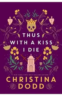 Thus with a Kiss I Die