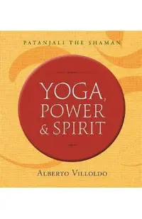 Yoga, Power, and Spirit