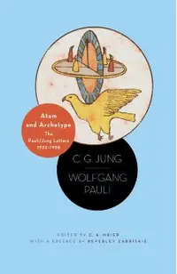 Atom and Archetype: The Pauli/Jung Letters, 1932-1958 - Updated Edition