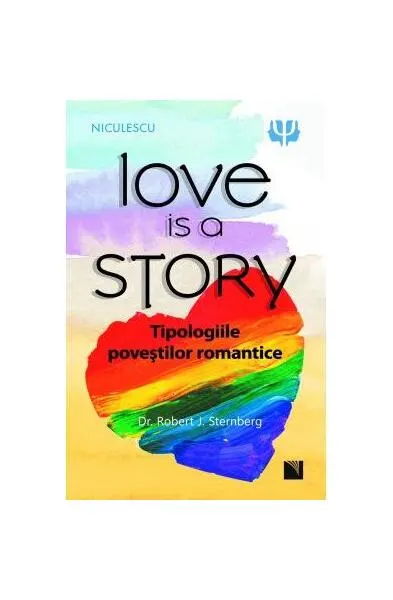 Love is a Story. Tipologiile poveștilor romantice - Paperback brosat - Robert J. Sternberg