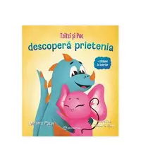 Tzitzi și Poc. Descoperă prietenia - Hardcover - Mirona Păun