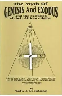 The Myth of Genesis and Exodus and the Exclusion of Their African Origins: The Black Man's Religion