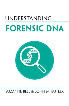 Understanding Forensic DNA
