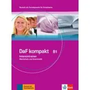 DaF kompakt B1. Deutsch als Fremdsprache für Erwachsene. Intensivtrainer - Wortschatz und Grammatik