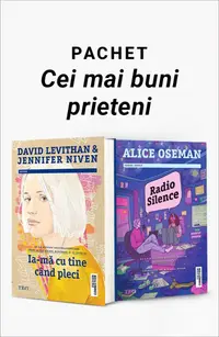 Pachet Cei mai buni prieteni. Ia-mă cu tine când pleci/Radio Silence