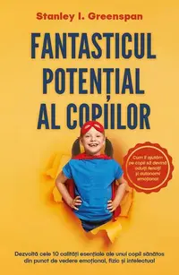 Fantasticul potențial al copiilor - Paperback brosat - Stanley I. Greenspan