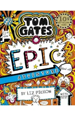 Tom Gates 13: Tom Gates: Epic Adventure (kind of)