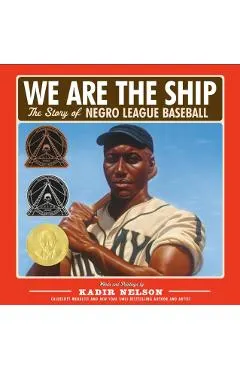 We Are the Ship: The Story of Negro League Baseball