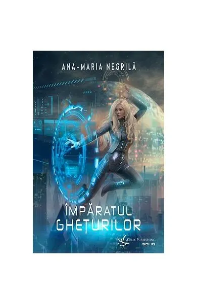 Împăratul Ghețurilor - Paperback brosat - Ana-Maria Negrilă