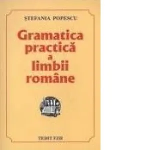 Gramatica practica a limbii romane