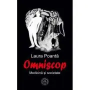 Omniscop. Medicina si societate