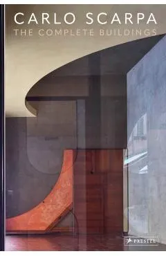 Carlo Scarpa: The Complete Buildings
