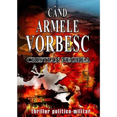 Când Armele Vorbesc - Paperback - Cristian Negrea