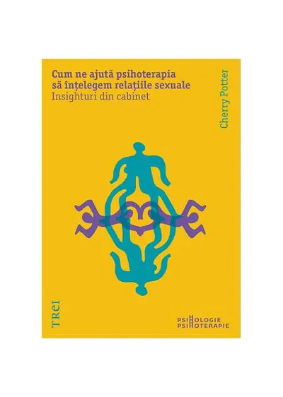 Cum ne ajută psihoterapia să înțelegem relațiile sexuale - Paperback brosat - Cherry Potter