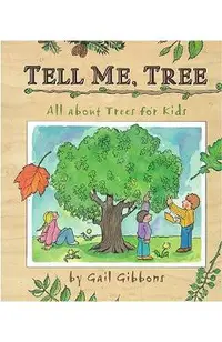 Tell Me, Tree: All about Trees for Kids