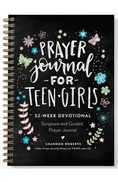Prayer Journal for Teen Girls: 52-Week Scripture, Devotional, & Guided Prayer Journal