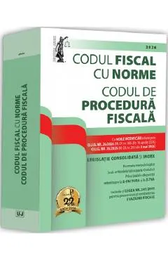 Codul fiscal cu Norme. Codul de procedura fiscala Mai 2026