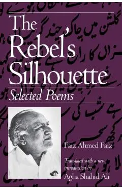 The Rebel's Silhouette: Selected Poems