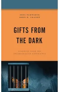 Gifts from the Dark: Learning from the Incarceration Experience