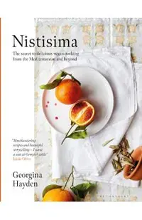 Nistisima: The Secret to Delicious Vegan Cooking from the Mediterranean and Beyond