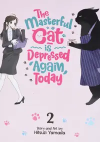 The Masterful Cat Is Depressed Again Today, Vol. 2