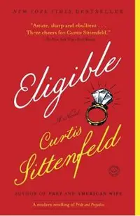 Eligible: A Modern Retelling of Pride and Prejudice