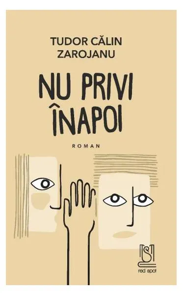 Nu privi înapoi - Paperback brosat - Tudor Călin Zarojanu