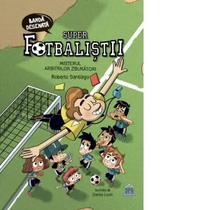 Superfotbalistii. Misterul arbitrilor zburatori