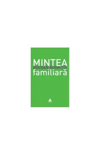Mintea familiară - Paperback brosat - Bogdan Boghiţoi