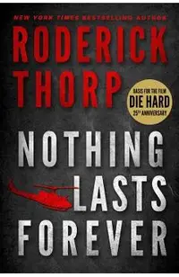 Nothing Lasts Forever (Basis for the Film Die Hard)