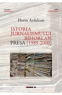 Istoria jurnalismului bihorean. Presa (1989-2000)